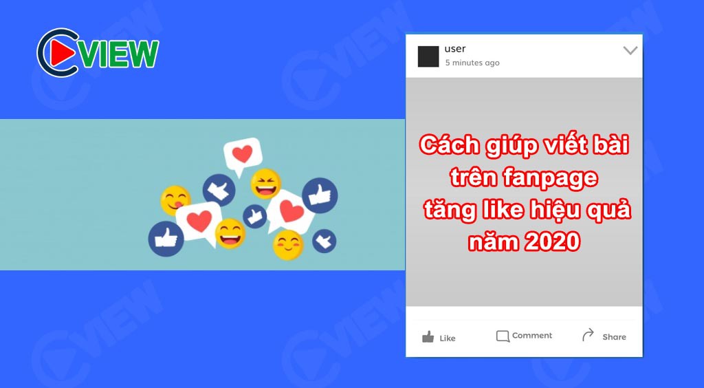 3 cách làm giúp viết bài trên fanpage được tăng like hiệu quả năm 2020