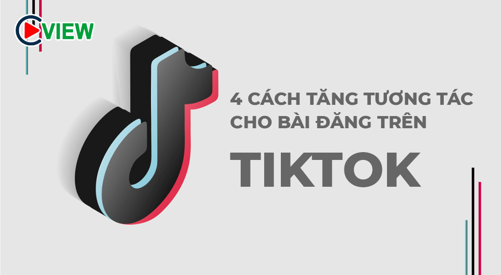 4 cách tương tác tiktok