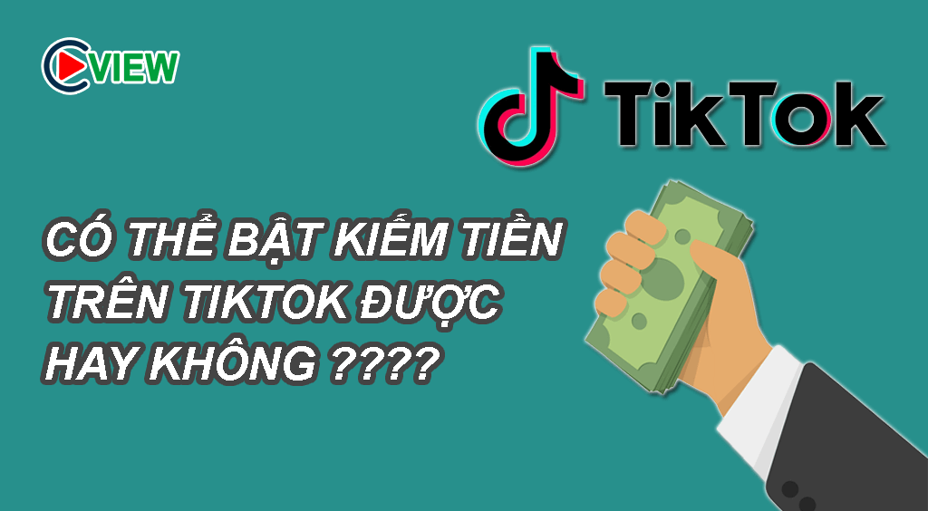 Bật kiếm tiền trên Tiktok