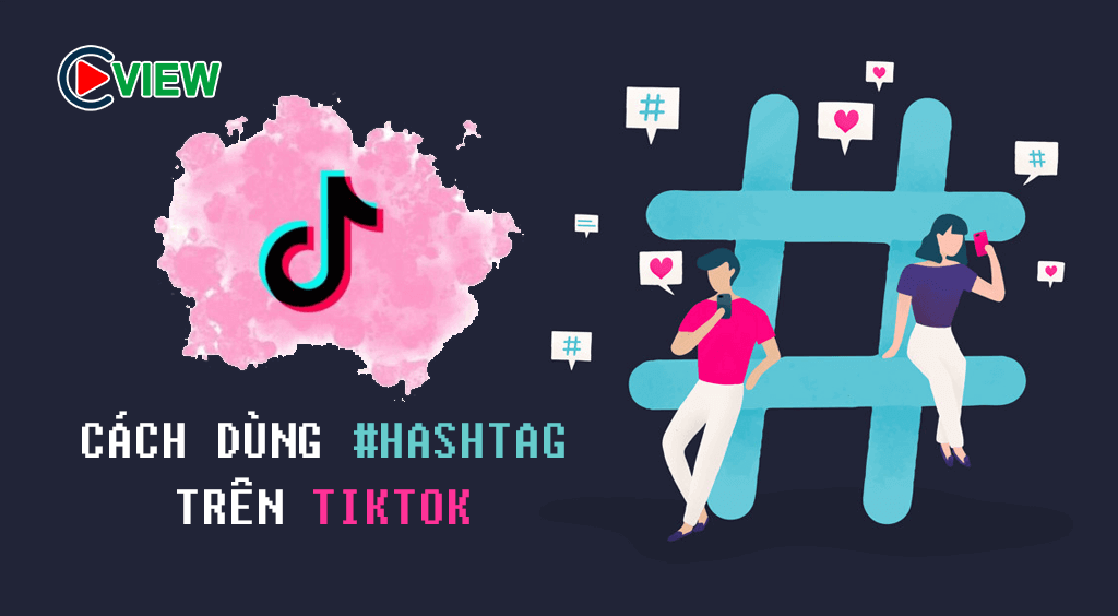 cach-dung-the-hashtag-tren-tiktok