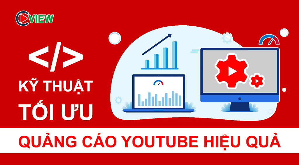 Kỹ thuật quảng cáo youtube hiệu quả
