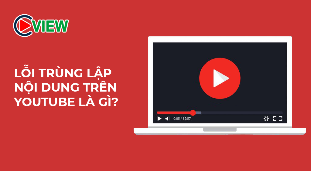 Lỗi nội dung trùng lập trên youtube