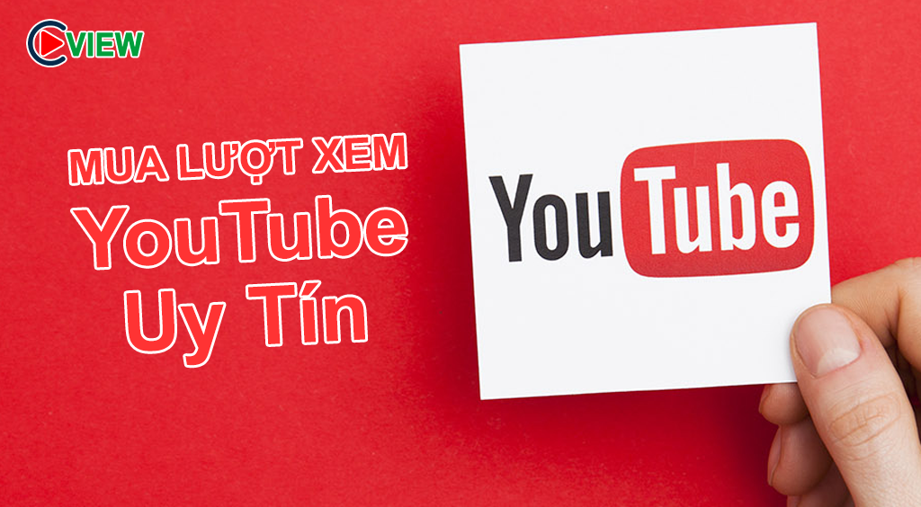 Mua lượt xem YouTube uy tín