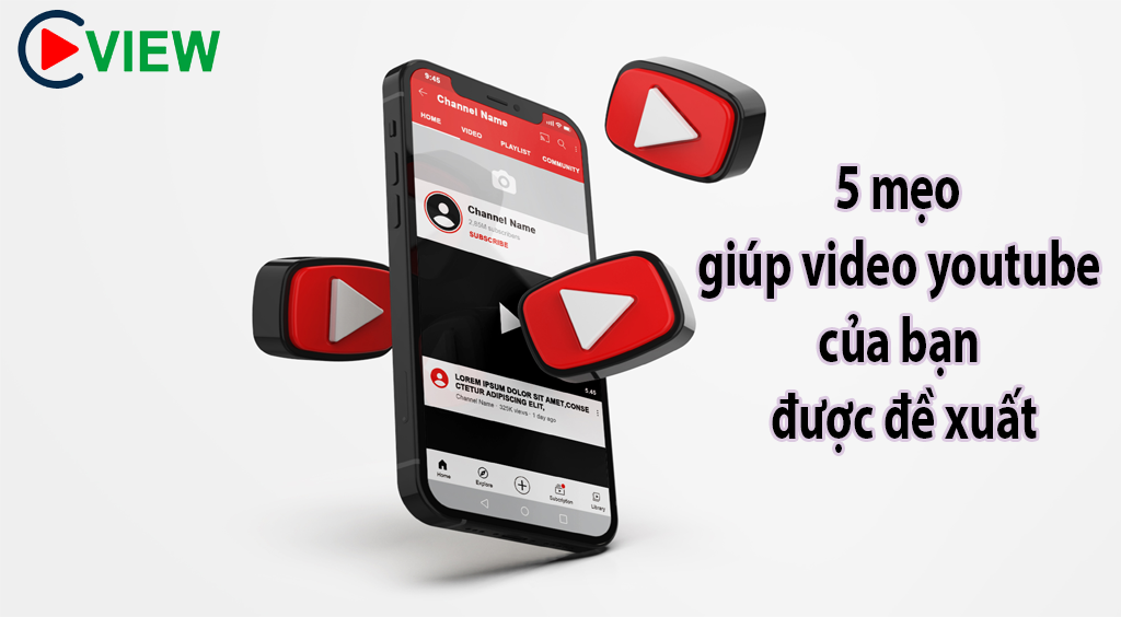 Youtube 5 mẹo giúp video của bạn được đề xuất