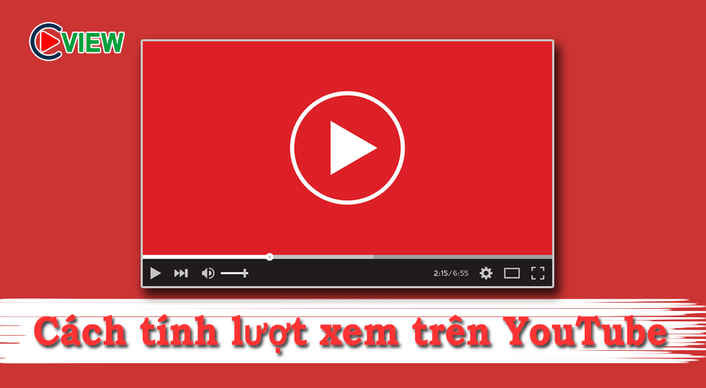 cach tinh luot xem view tren youtube 2020