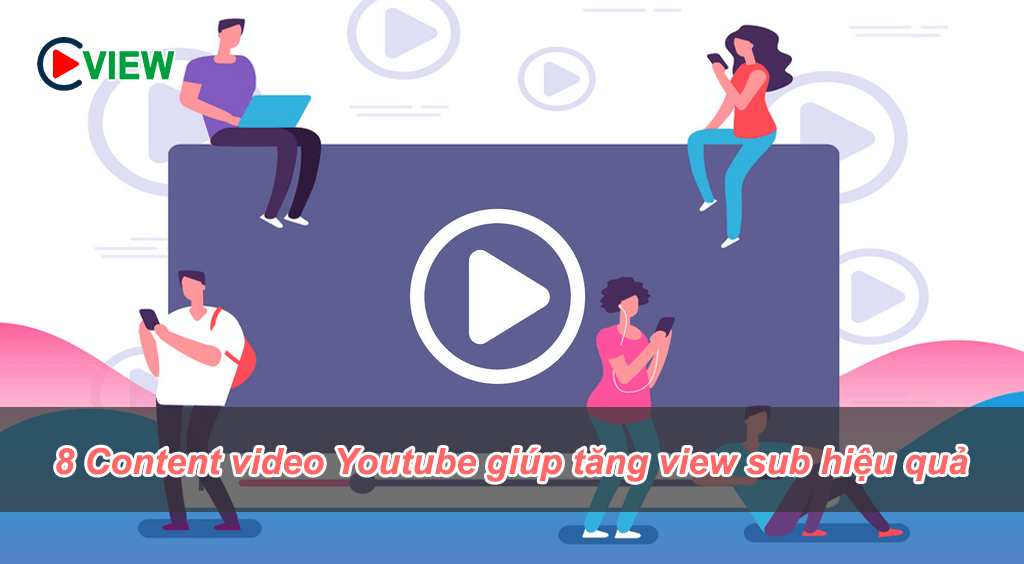 content video youtube tang view sub youtube hieu qua
