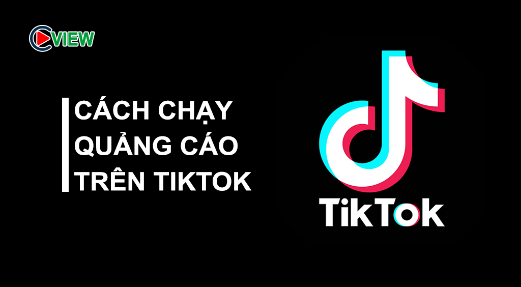 cách chạy quảng cáo trên tiktok hiệu quả