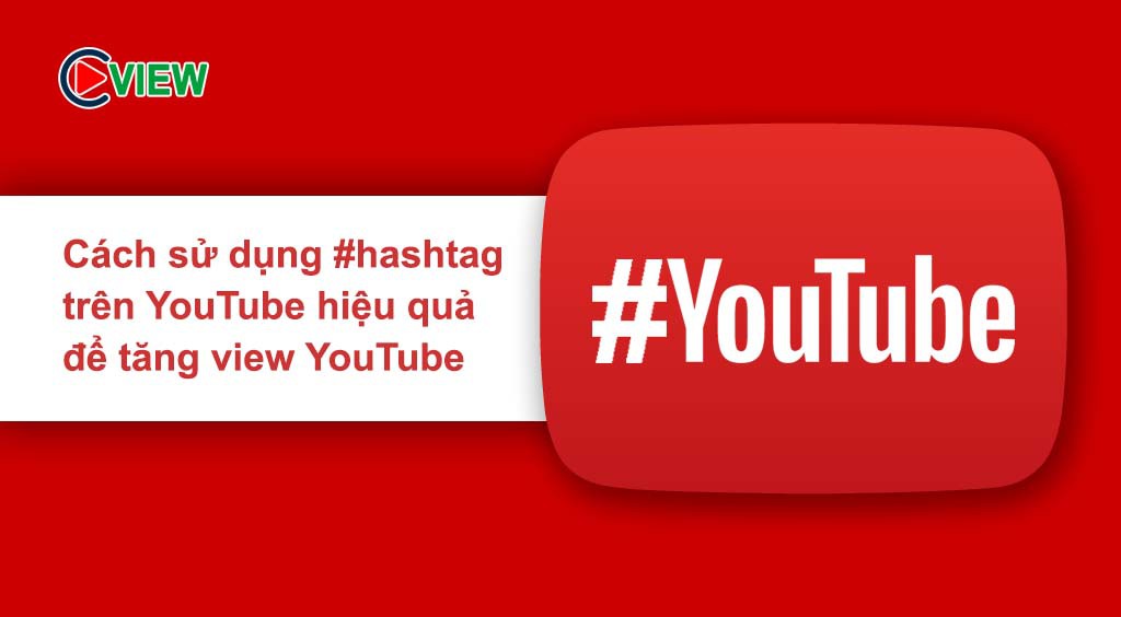 cách sử dụng hashtag trên youtube hiệu quả để tăng view youtube