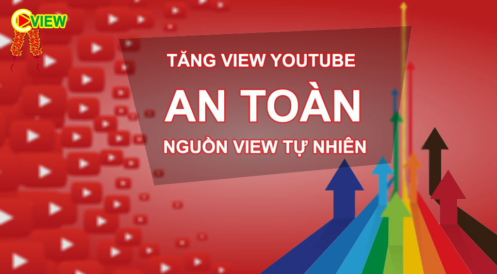 cách tăng view youtube an toàn nguồn view từ người xem tự nhiên‌