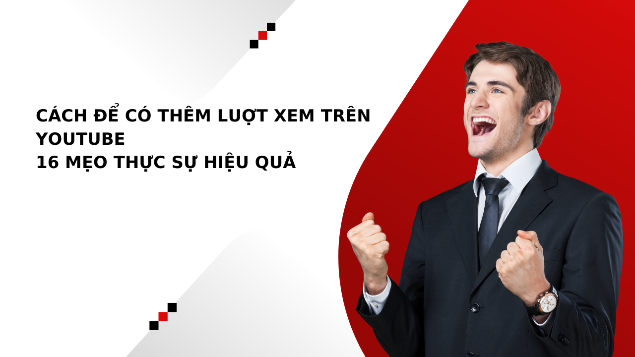 cách để có thêm lượt xem trên youtube 16 mẹo thật sự hiệu quả