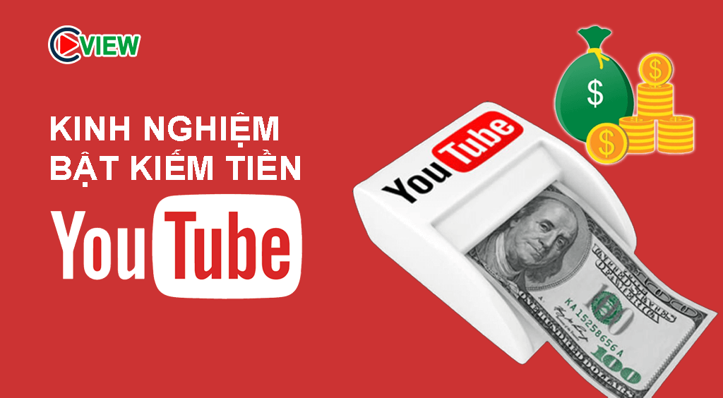 kinh nghiệm bật kiếm tiền trên youtube nhanh chóng