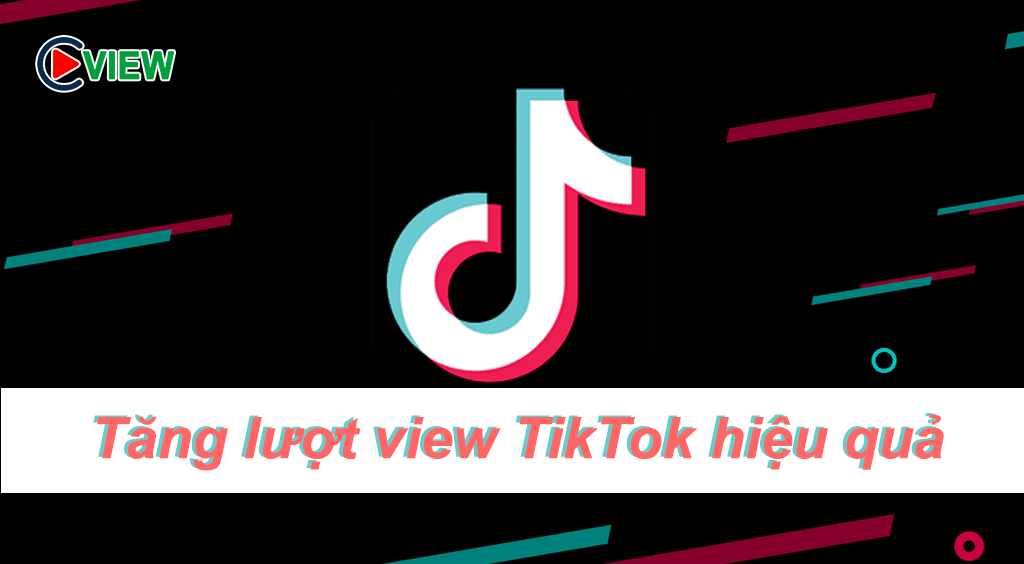 tăng lượt view tiktok hiệu quả 2020